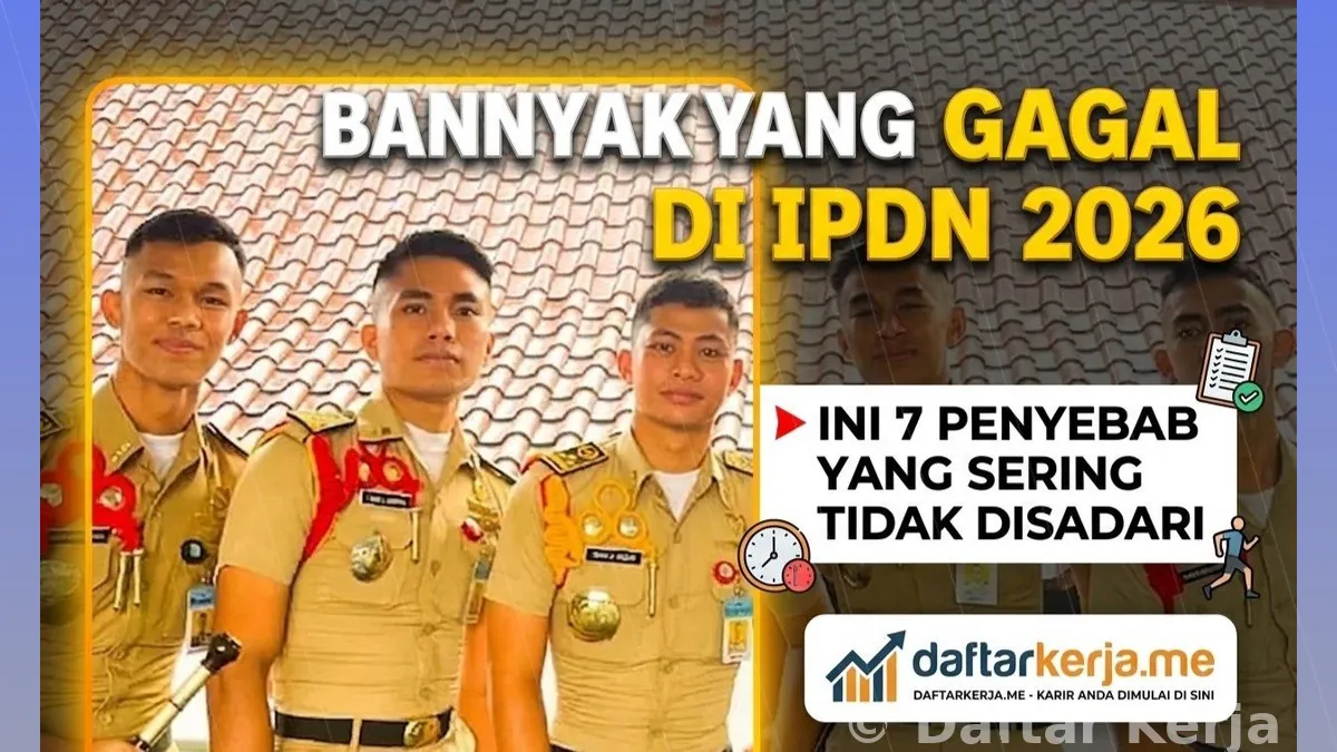 Banyak yang Gagal di IPDN 2026, Ini 7 Penyebab yang Sering Tidak Disadari