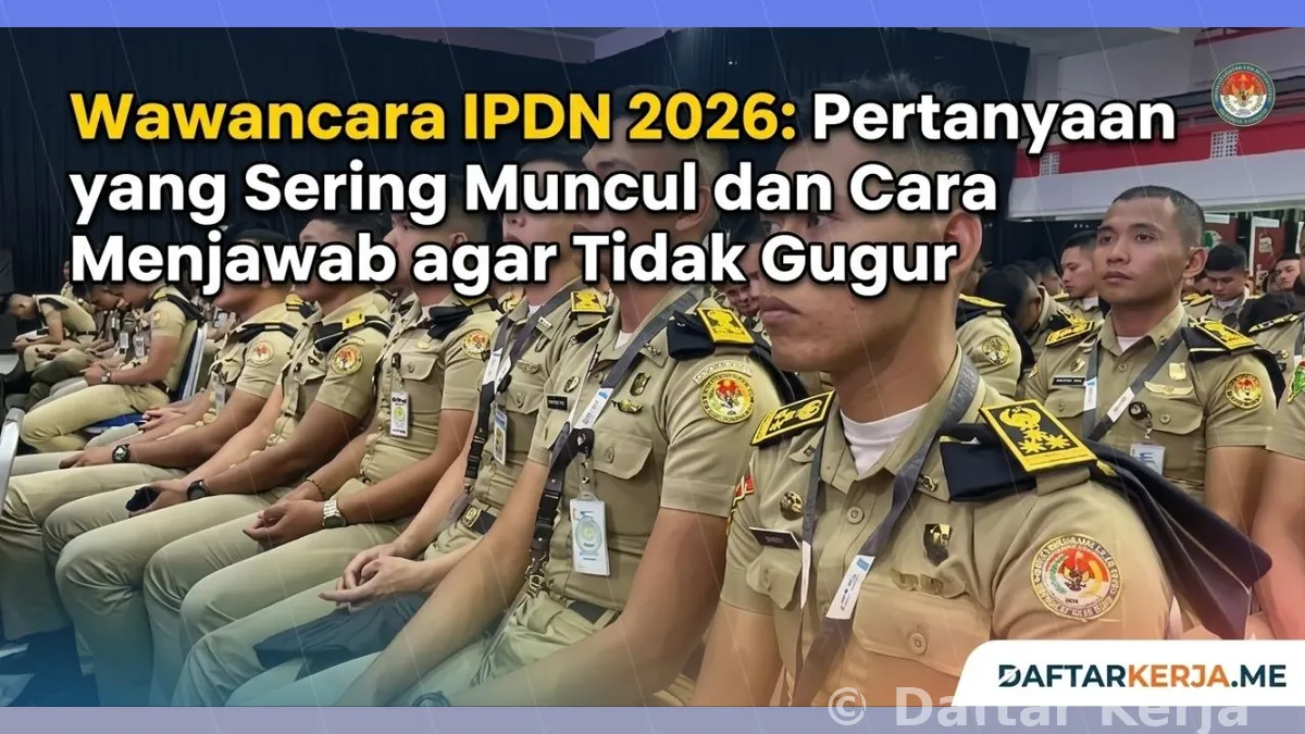 Wawancara IPDN 2026: Pertanyaan yang Sering Muncul dan Cara Menjawab agar Tidak Gugur